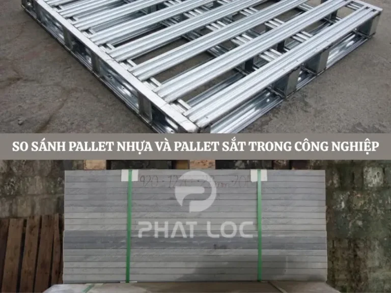 So Sánh Pallet Nhựa Và Pallet Sắt Trong Công Nghiệp & Sản Xuất Gạch Không Nung Năm 2025