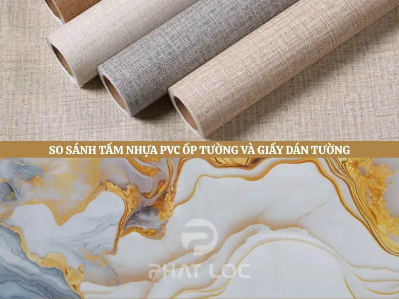 So Sánh Tấm Nhựa PVC Ốp Tường Và Giấy Dán Tường: Đâu Là Lựa Chọn Tối Ưu Năm 2025?